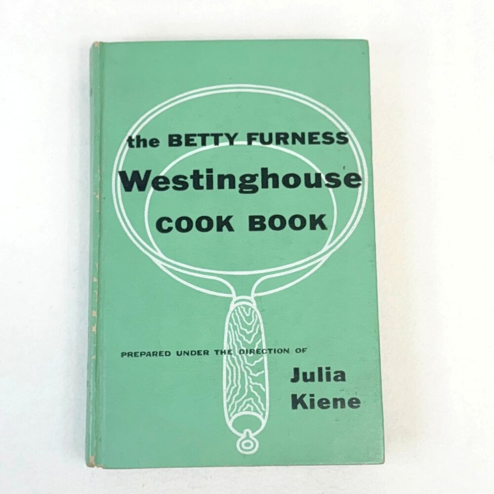 The Betty Furness Westinghouse Cookbook  Hardcover 1954 - 1st Printing